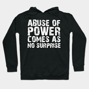 abuse of power comes as no surprise Hoodie